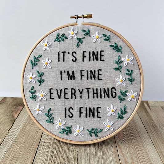 It's Fine. I'm Fine. Everything is Fine! DIY Embroidery Kit!