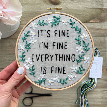 It's Fine. I'm Fine. Everything is Fine! DIY Embroidery Kit!
